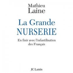 La Grande nurserie, par Mathieu Laine, paru chez JC Lattès La Grande nurserie, par Mathieu Laine, paru chez JC Lattès
