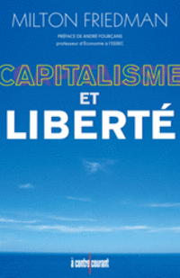 Capitalisme et liberté, par Milton Friedman Capitalisme et liberté, par Milton Friedman