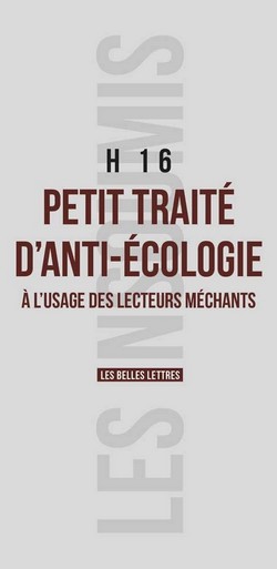 Petit traité d'anti-écologie, par H16 (Crédits : les Belles Lettres, tous droits réservés)
