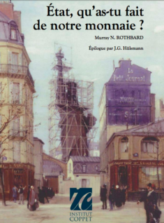 Etat, qu’as-tu fait de notre Monnaie, Murray Rothbard