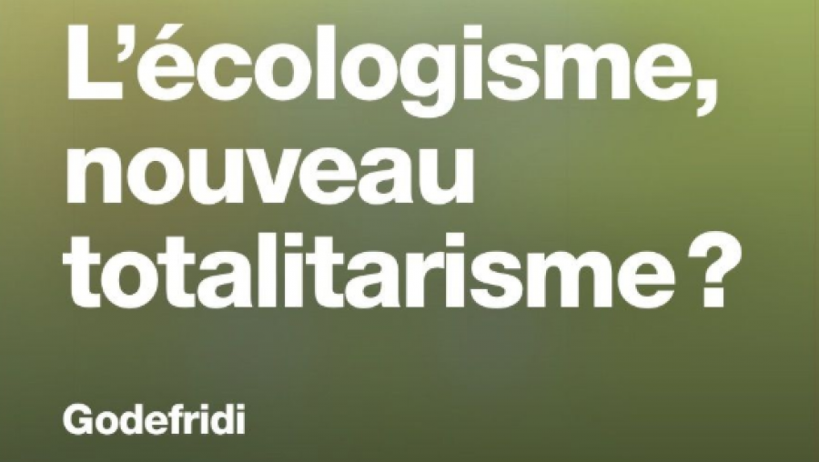 L'écologisme nouveau totalitarisme - drieu godefridi