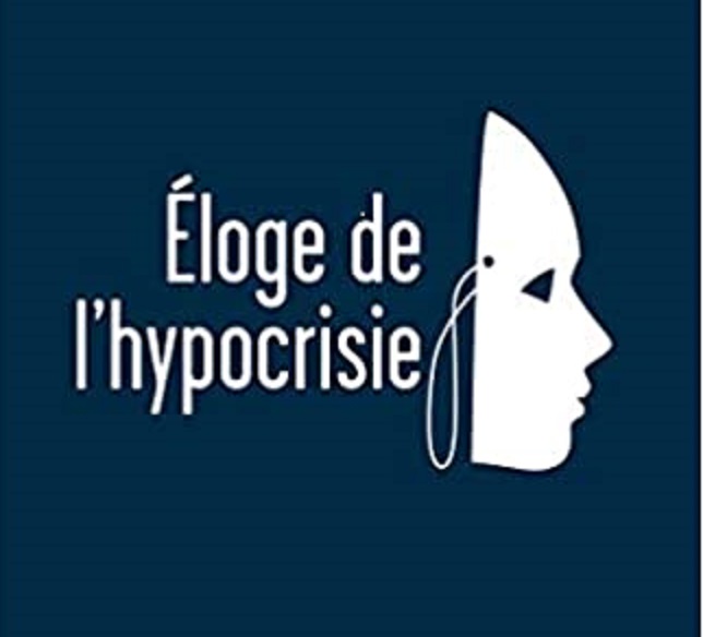 Eloge De L Hypocrisie D Olivier Babeau Contrepoints