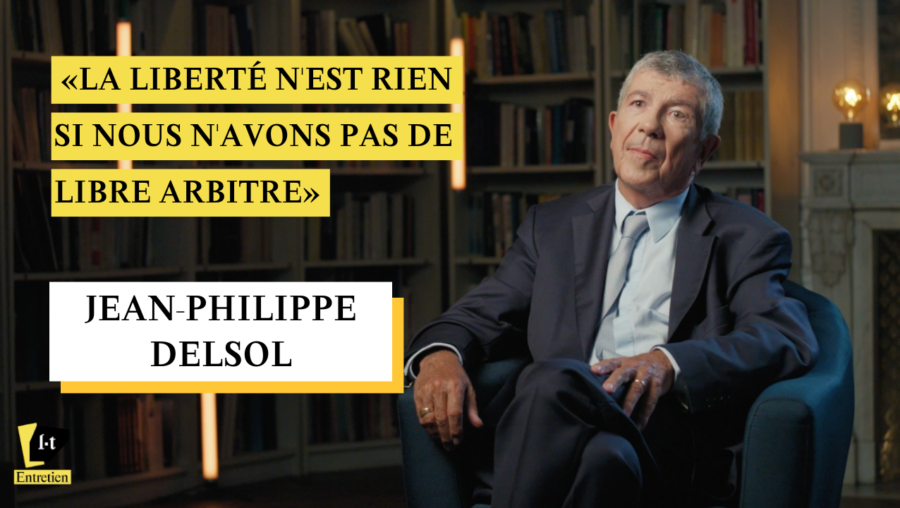 [Entretien avec Jean-Philippe Delsol] Pas de liberté sans libre arbitre ?